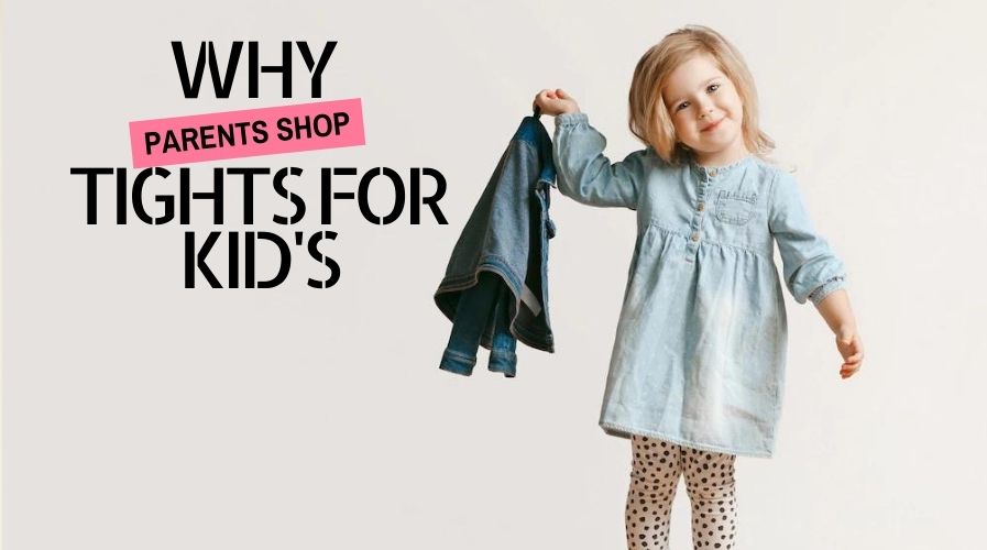 The Reason Why Parents Should Buy Tights in Summer for Kids