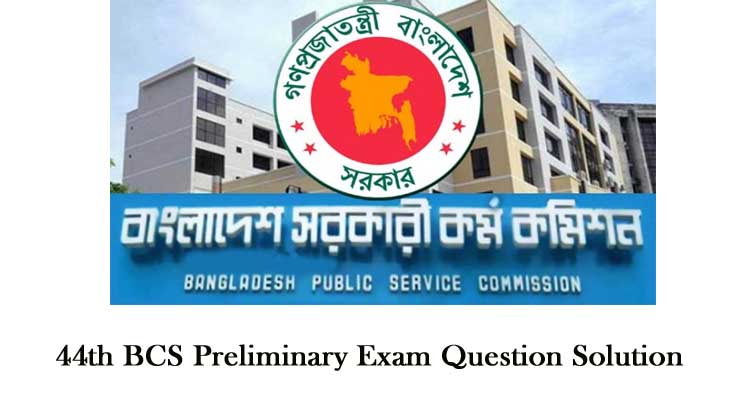 44th BCS Preli Exam Question Solution