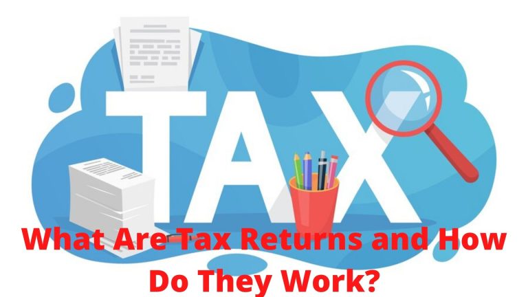 What Are Tax Returns and How Do They Work?