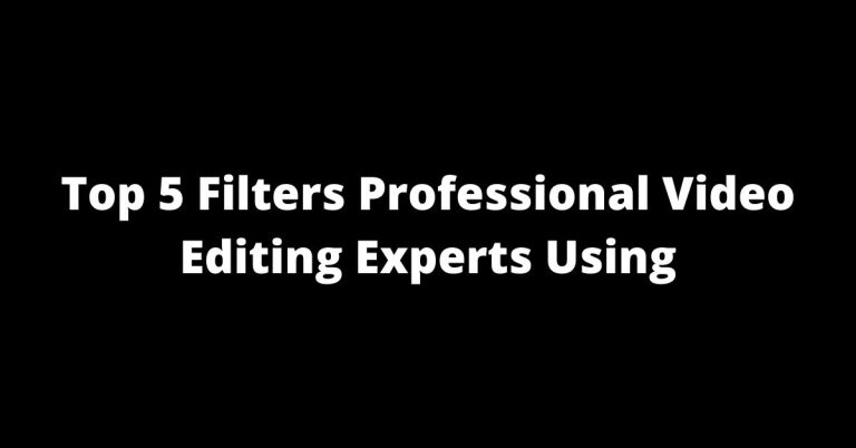 Filters Professional Video Editing Experts Using