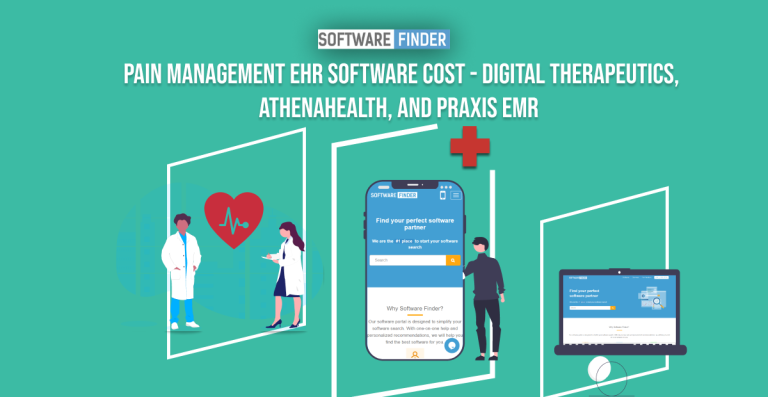 Pain Management EHR Software Cost – Digital Therapeutics, AthenaHealth, and Praxis EMR