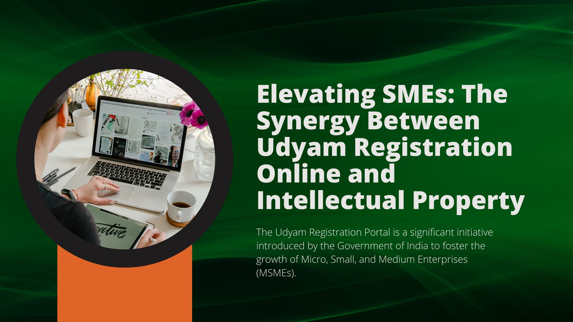 Elevating SMEs: The Synergy Between Udyam Registration Online and Intellectual Property